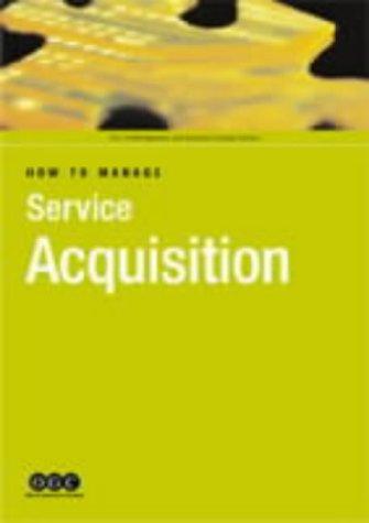 Cover for How to Manage Service Acquisition (IS Management & Business Change Guides)