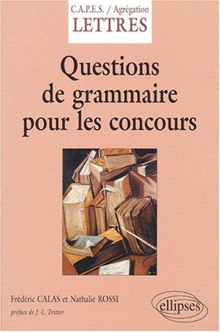 Cover for Questions de grammaire concours capes agreg lettres modernes lettres classiquesgrammaire