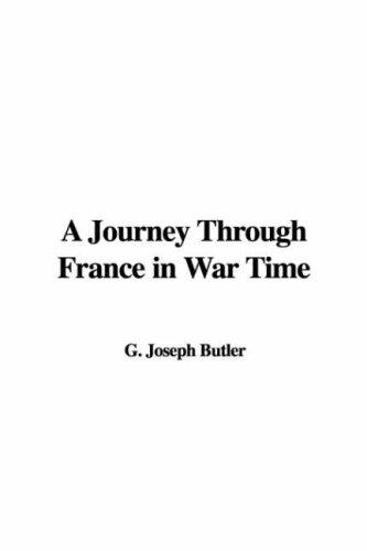 Cover for A Journey Through France in War Time