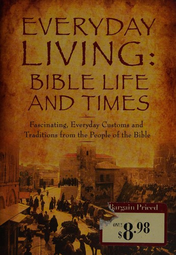 Cover for Everyday living : Bible life and times