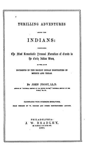 Cover for Thrilling Adventures Among the Indians: comprising the most remarkable personal narratives of ...