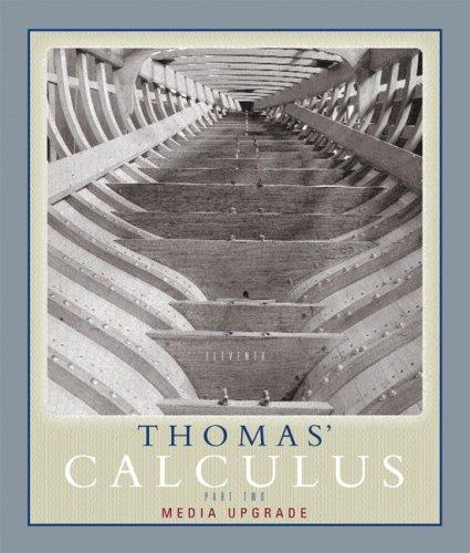 Cover for Thomas' Calculus, Media Upgrade, Part Two (Multivariable, Chap 11-16) (11th Edition) (Thomas Series)