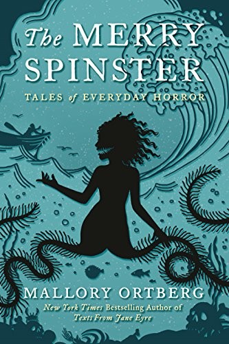 Cover for The Merry Spinster: Tales of Everyday Horror