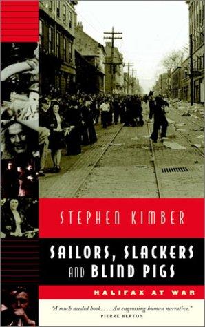 Cover for Sailors, Slackers, and Blind Pigs - Halifax at War