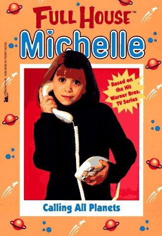 Cover for Calling All Planets (Full House Michelle)