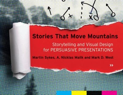 Cover for Stories That Move Mountains Storytelling And Visual Design For Persuasive Presentations
