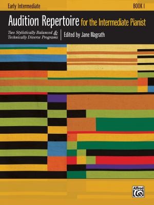 Cover for Audition Repertoire for the Intermediate Pianist Book 1 Two Stylistically Balanced  Technically Diverse Programs
            
                Audition Repertoire for the Intermediate Pianist