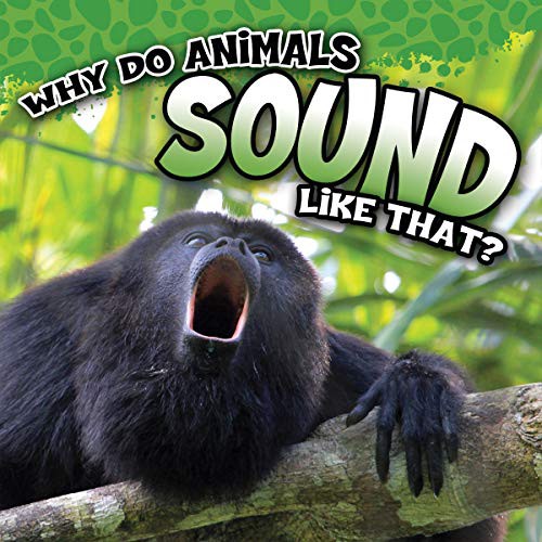 Cover for Why Do Animals Sound Like That?