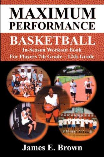 Cover for Maximum Performance Basketball - In-Season Workout Book For Players 7th Grade - 12th Grade