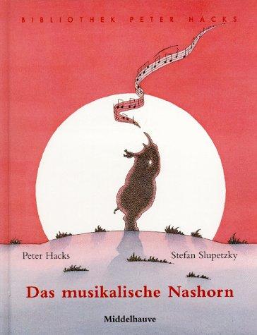 Cover for Das musikalische Nashorn. Eine Geschichte in Versen.