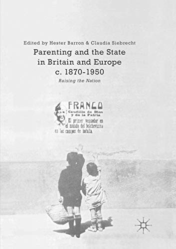 Cover for Parenting and the State in Britain and Europe, c. 1870-1950