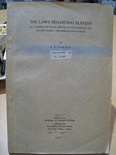 Cover for The laws regardingslavery as a source for social history of the period of the Second Temple, the Mishnah, and Talmud