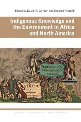 Cover for Indigenous knowledge and the environment in Africa and North America