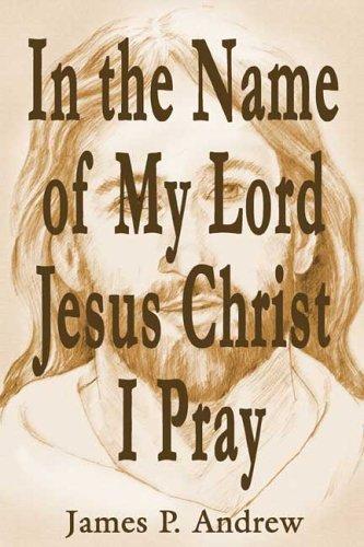 Cover for In the Name of My Lord Jesus Christ I Pray
