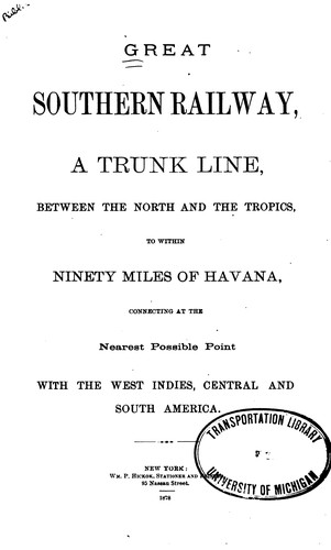 Cover for Great Southern Railway: A Trunk Line, Between the North and the Tropics, to Within Ninety Miles ...