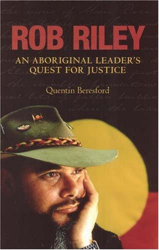 Cover for Rob Riley: An Aboriginal L:eader's Quest for Justice