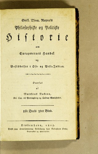 Cover for Guil. Thom. Raynals philosophiske og politiske historie om Europæernes handel og besiddelser i Ost- og West-Indien