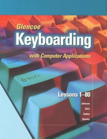 Cover for Glencoe Keyboarding with Computer Applications, Short Course, Top-Bound Student Edition, Lessons 1-80