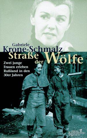 Cover for Straße der Wölfe. Zwei junge Frauen erleben Rußland in den 30er Jahren.