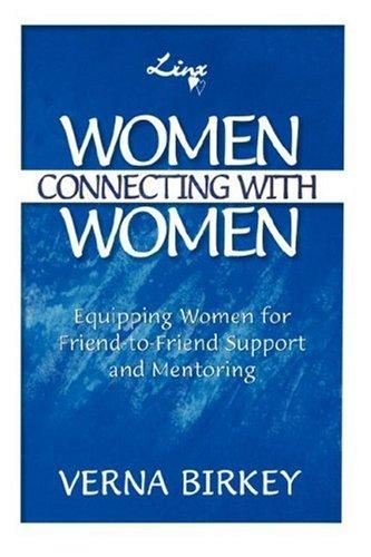 Cover for Women Connecting with Women, Equipping Women for Friend-to-Friend Support and Mentoring