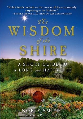 Cover for The Wisdom of the Shire: A Short Guide to a Long and Happy Life