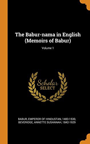 Cover for The Babur-nama in English ; Volume 1