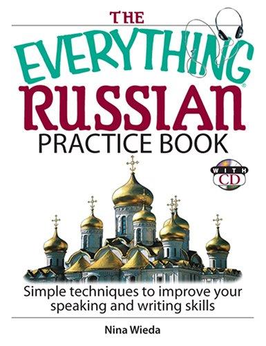 Cover for The Everything Russian Practice Book: Simple Techniques to Improve Your Speaking And Writing Skills (Everything: Language and Literature)