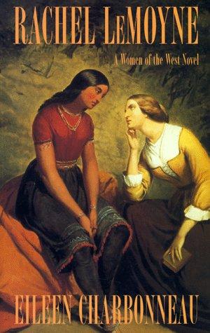 Cover for Rachel Lemoyne (Women of the West/Eileen Charbonneau)