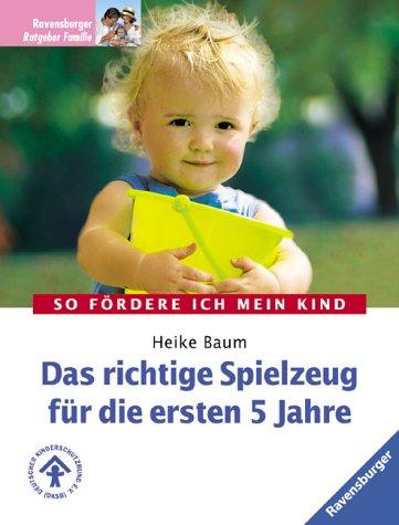 Cover for Das richtige Spielzeug für die ersten 5 Jahre.