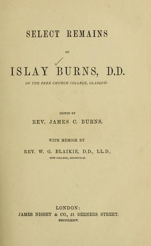 Cover for Select remains of Islay Burns, D.D., of the Free Church College, Glasgow