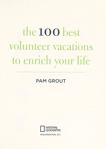 Cover for The 100 best volunteer vacations to enrich your life
