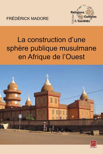 Cover for La construction d'une sphère publique musulmane en Afrique de l'Ouest