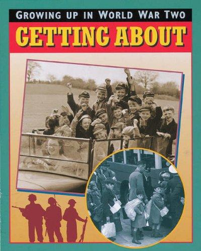 Cover for Getting About (Growing Up in World War Two)