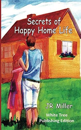 Cover for Secrets of Happy Home Life