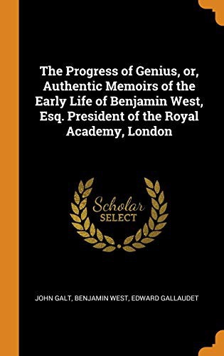 Cover for The Progress of Genius, or, Authentic Memoirs of the Early Life of Benjamin West, Esq. President of the Royal Academy, London