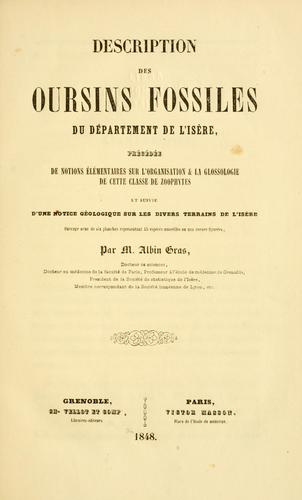 Cover for Description des oursins fossiles du d©partement de l'Is©·re, pr©c©d©e de notions ©l©mentaires sur l'organisation & la glossologie de cette classe de zoophytes et suivie d'une notice g©ologique sur les divers terrains de l'Is©·re