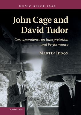 Cover for John Cage And David Tudor Correspondence On Interpretation And Performance