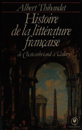 Cover for Histoire de la littérature française de Chateaubriand à Valéry