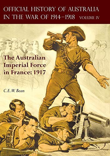 Cover for THE OFFICIAL HISTORY OF AUSTRALIA IN THE WAR OF 1914-1918 : Volume IV - The Australian Imperial Force in France