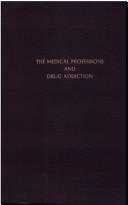 Cover for The Medical professions and drug addiction