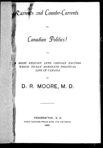 Cover for Currents and counter-currents in Canadian politics!, or, Brief enquiry into certain factors which to-day dominate political life in Canada
