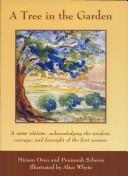 Cover for A Tree in the Garden - A new vision...acknowledging the wisdom, courage and foresight of the first woman.