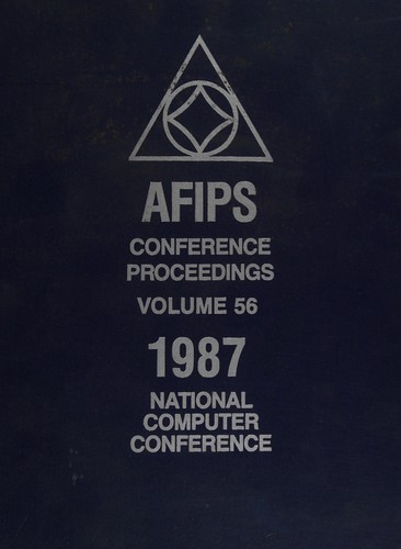 Cover for 1987 National Computer Conference (Afips Conference Proceedings, Vol 56)