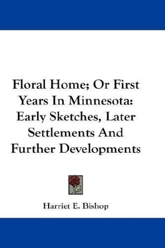 Cover for Floral Home; Or First Years In Minnesota
