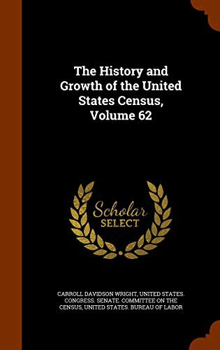 Cover for The History and Growth of the United States Census, Volume 62