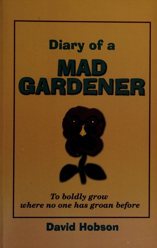 Cover for Diary of a Mad Gardener; To Boldly Grow Where No One Has Groan Before