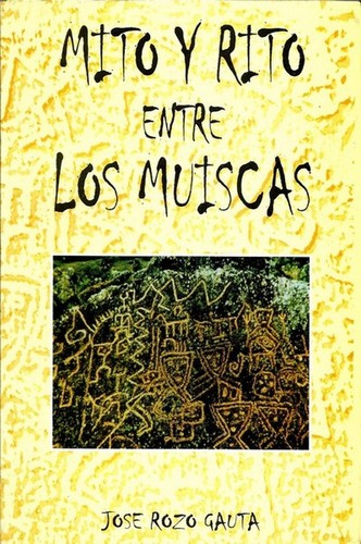 Cover for Mito y rito entre los muiscas