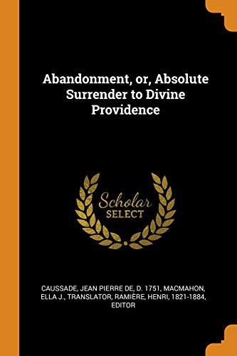 Cover for Abandonment, Or, Absolute Surrender to Divine Providence