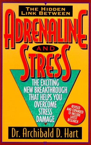 Cover for Adrenaline and Stress/the Exciting New Breakthrough That Helps You Overcome Stress Damage