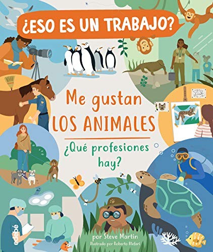 Cover for ¿Eso es un trabajo? Me gustan los animales